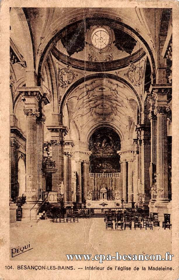 104. BESANÇON-LES-BAINS. - Intérieur de l'église de la Madeleine.